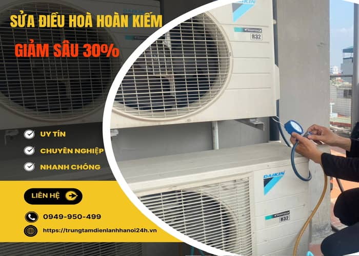 sửa điều hòa giá rẻ tại Hoàn Kiếm uy tín sửa điều hòa giá rẻ tại Hoàn Kiếm uy tín
