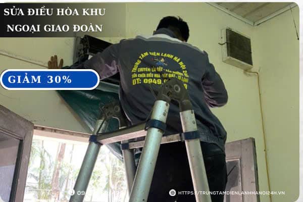 địa chỉ sửa điều hòa khu ngoại giao đoàn uy tín địa chỉ sửa điều hòa khu ngoại giao đoàn uy tín