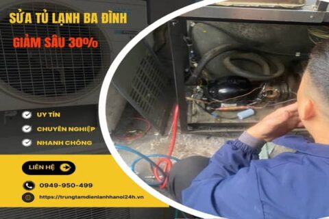 Sửa tủ lạnh tại Ba Đình, dịch vụ số 1 Hà Nội – giảm 30% tháng này