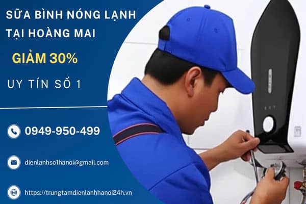 sửa bình nóng lạnh giá rẻ tại Hoàng Mai sửa bình nóng lạnh giá rẻ tại Hoàng Mai