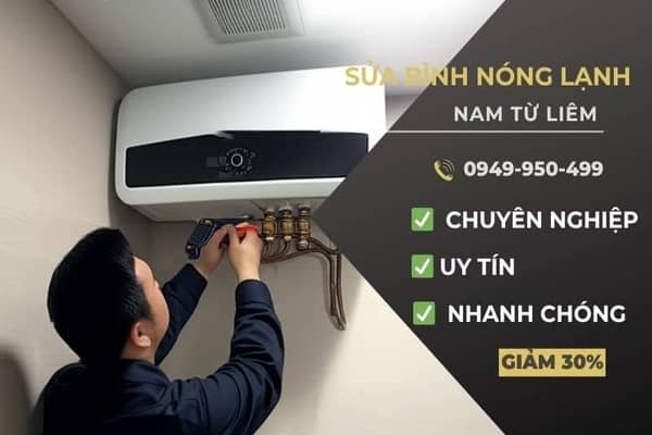 sửa bình nóng lạnh tại Nam Từ Liêm sửa bình nóng lạnh tại Nam Từ Liêm