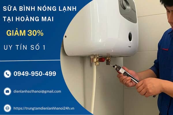 sửa bình nóng lạnh uy tín quận Hoàng Mai