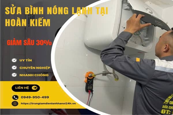 sửa bình nóng lạnh tại Hoàn Kiếm uy tín sửa bình nóng lạnh tại Hoàn Kiếm uy tín