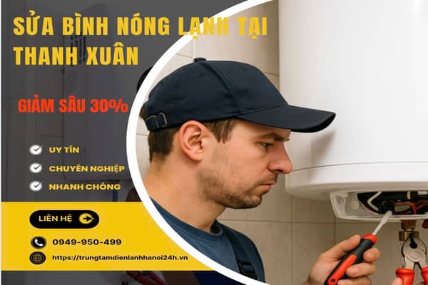 sửa bình nóng lạnh tại Thanh Xuân uy tín sửa bình nóng lạnh tại Thanh Xuân uy tín