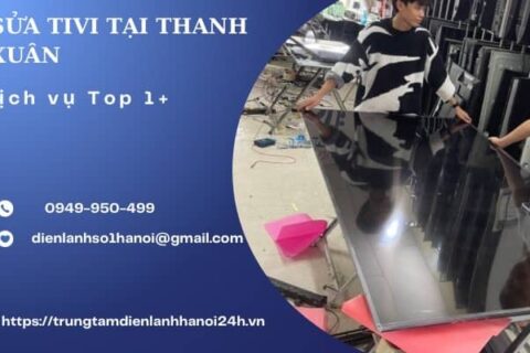 Sửa Tivi Tại Quận Thanh Xuân, Top 1+ giá rẻ, lựa chọn tối ưu