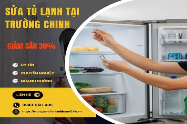 Kỹ thuật viên điện lạnh sửa chữa tủ lạnh tại Trường Chinh ngay tại nhà giá rẻ