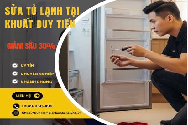 thợ sửa tủ lạnh tại Khuất Duy Tiến chuyên nghiệp