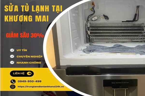 sửa tủ lạnh tại Khương Mai giá rẻ