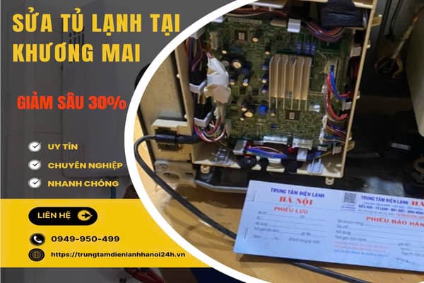 sửa tủ lạnh tại Khương Mai uy tín