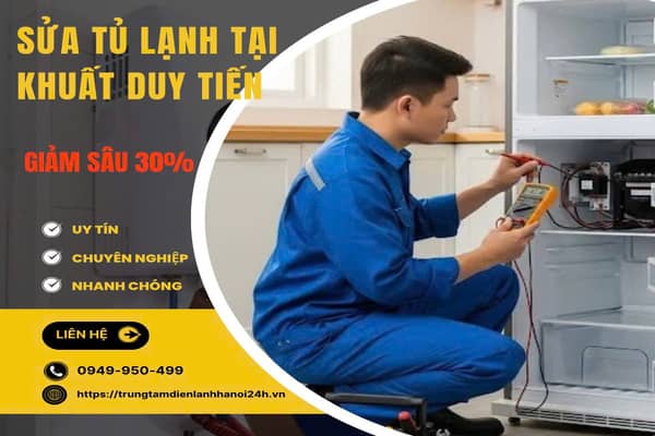 sửa tủ lạnh tại Khuất Duy Tiến uy tín