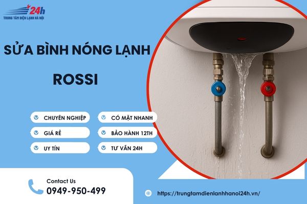 sửa bình nóng lạnh Rossi giá rẻ sửa bình nóng lạnh Rossi giá rẻ