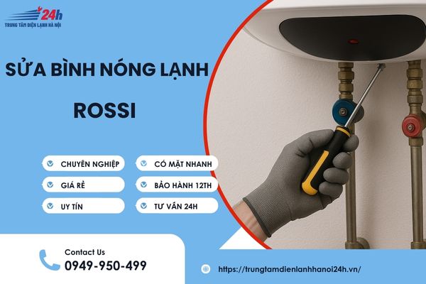 sửa bình nóng lạnh Rossi uy tín sửa bình nóng lạnh Rossi uy tín